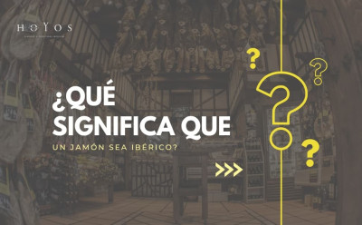 ¿Qué significa que un jamón sea ibérico?